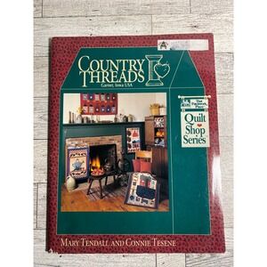 Country Threads Mary Tendall Connie Tesene 1992 Quilt Shop Series Patterns Book